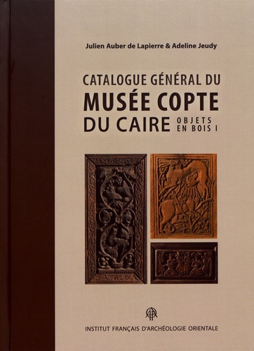 Catalogue général du Musée copte du Caire. Volume 1, Objets en bois