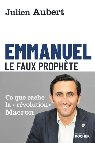 Julien Aubert - Emmanuel - Le faux Prophète.