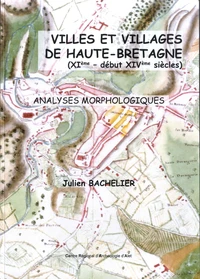 Villes et villages de Haute-Bretagne (XIe - début XIVe siècles)