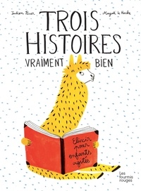 Julien Baer et Magali Le Huche - Trois histoires vraiment bien.