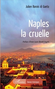 Julien Barois - Naples, la cruelle.