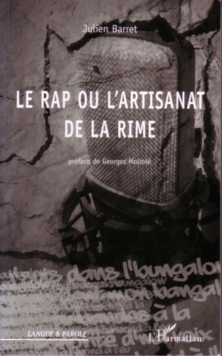 Le Rap ou l'artisanat de la rime - Stylistique de... de Julien Barret -  Livre - Decitre