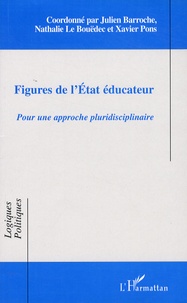 Julien Barroche et Nathalie Le Bouëdec - Figures de l'Etat éducateur - Pour une approche pluridisciplinaire.