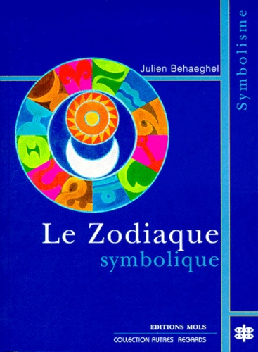 Julien Behaeghel - Le zodiaque symbolique.