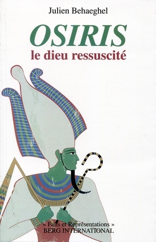 Julien Behaeghel - Osiris - Le dieu ressuscité.