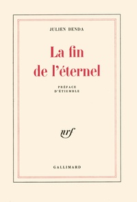 Julien Benda - La Fin De L'Eternel.