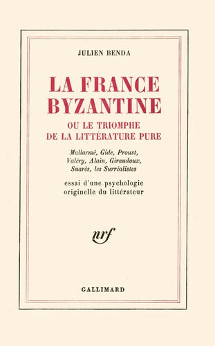 La France Byzantine Ou Le Triomphe De La Litterature Pure