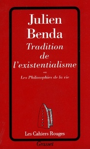 Julien Benda - Tradition de l'existentialisme.