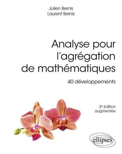 Analyse pour l’agrégation de mathématiques. 40 développements 2e édition