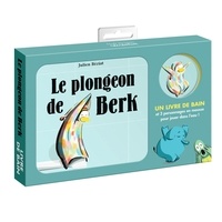 Julien Béziat - Le plongeon de Berk - Un livre de bain et 3 personnages en mousse pour jouer dans l'eau !.