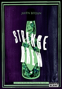Julien Bitoun - Strange brew : pour une étude de l'histoire du rock.