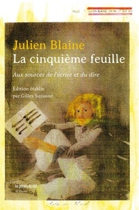Julien Blaine - La cinquième feuille - Aux sources de l'écrire et du dire.