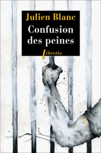 Julien Blanc - Confusion des peines - Seule, la vie, ....