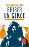 Julien Blanc-Gras - Briser la glace.