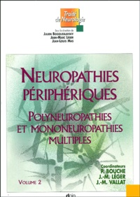 Julien Bogousslavsky et Jean-Marc Léger - Neuropathies périphériques - Volume 2, Polyneuropathies et mononeuropathies multiples.