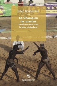 Julien Bonhomme - Le Champion du quartier - Se faire un nom dans la lutte sénégalaise.