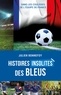 Julien Bonnefoy - Histoires insolites des Bleus - Dans les coulisses de l'équipe de France.