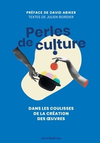 Julien Bordier - Perles de culture - Dans les coulisses de la créations des oeuvres.
