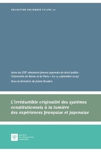 Julien Boudon - L'irréductible originalité des systèmes constitutionnels à la lumière des expériences française et japonaise.