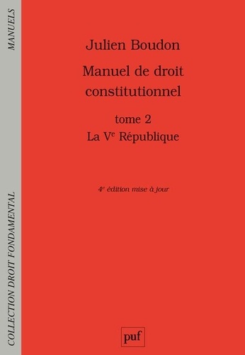 Manuel de droit constitutionnel. Tome 2, La Ve République 4e édition actualisée