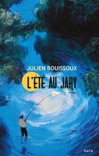 Livres gratuits Google pdf téléchargement gratuit L'été au Jary par Julien Bouissoux