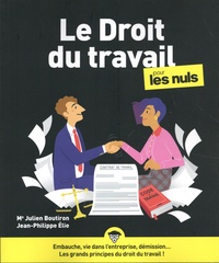 Julien Boutiron et Jean-Philippe Elie - Le droit du travail pour les nuls.