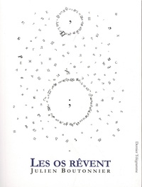 Julien Boutonnier - Les os revent - Narration ostéonirismologique de type Panini.