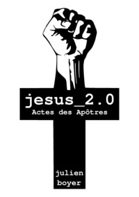 Julien Boyer - jesus_2.0 - Actes des Apôtres.