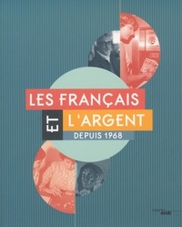 Julien Brami - Les Français et l'argent depuis 1968.