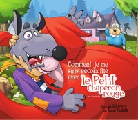 Comment je me suis réconcilié avec Le petit chaperon rouge