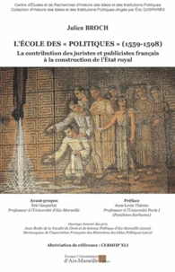 L'Ecole des "politiques" (1559-1598)