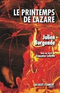 Julien Burgonde - Le printemps de Lazare.