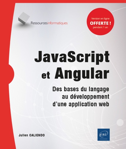 Julien Caliendo - JavaScript et Angular - Des bases du langage au développement d'une application web.