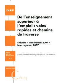 Julien Calmand - De lenseignement supérieur à lemploi - Enquête "Génération 2004" Interrogation 2007.