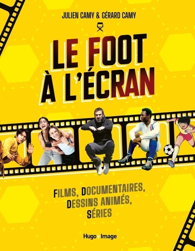 Le foot à l'écran - Films, documentaires,... de Julien Camy - Grand Format  - Livre - Decitre