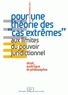 Julien Cantegreil - Pour une théorie des "cas extrêmes" - Aux limites du pouvoir juridictionnel, Droit, politique et philosophie, A propos d'un concept de Gérard Timsit.