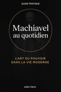 Machiavel au quotidien