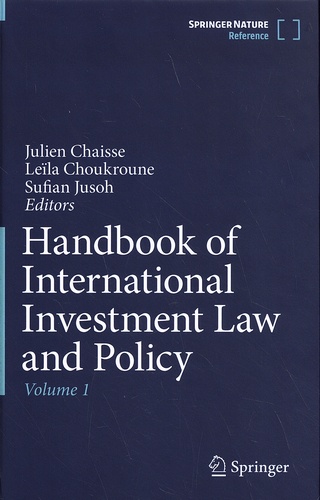 Julien Chaisse et Leïla Choukroune - Handbook of International Investment Law and Policy - 4 volumes.