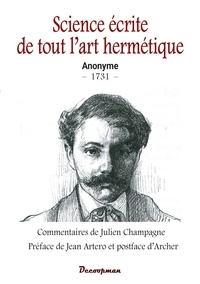 Julien Champagne - Science écrite de tout l'art hermétique.