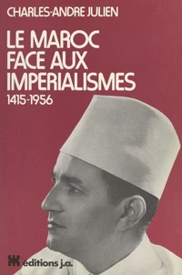 Le Maroc face aux impérialismes, 1415-1956