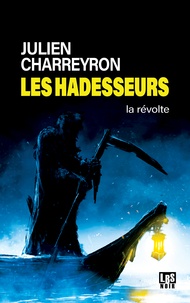 Julien Charreyron - Les hadesseurs - La révolte.