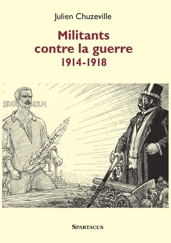 Julien Chuzeville - Militants contre la guerre 1914-1918.