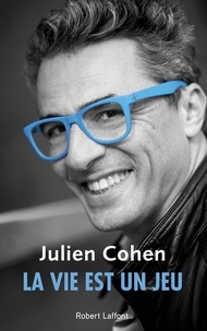 Julien Cohen - La vie est un jeu.
