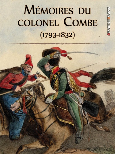 Mémoires du colonel Combe. Mémoires augmentées