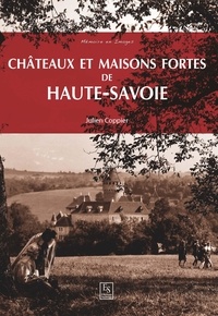 Julien Coppier - Châteaux et maisons fortes de Haute-Savoie.