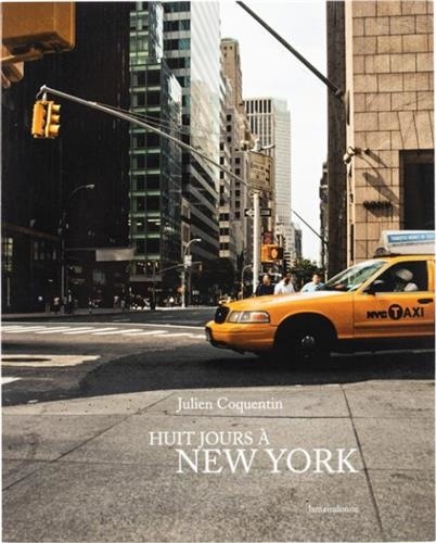 Julien Coquentin - Huit jours à New York.