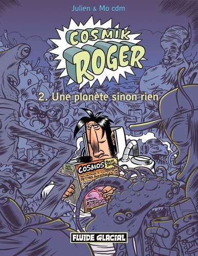  Julien et  Mo-CDM - Cosmik Roger Tome 2 : Une planète sinon rien.