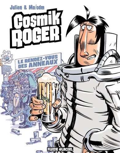  Julien et  Mo-CDM - Cosmik Roger Tome 4 : Le rendez-vous des Anneaux.