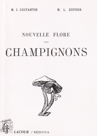 Julien Costantin et Léon Dufour - Nouvelle flore des champignons.