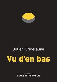 Julien Cridelause - Vu d'en bas.